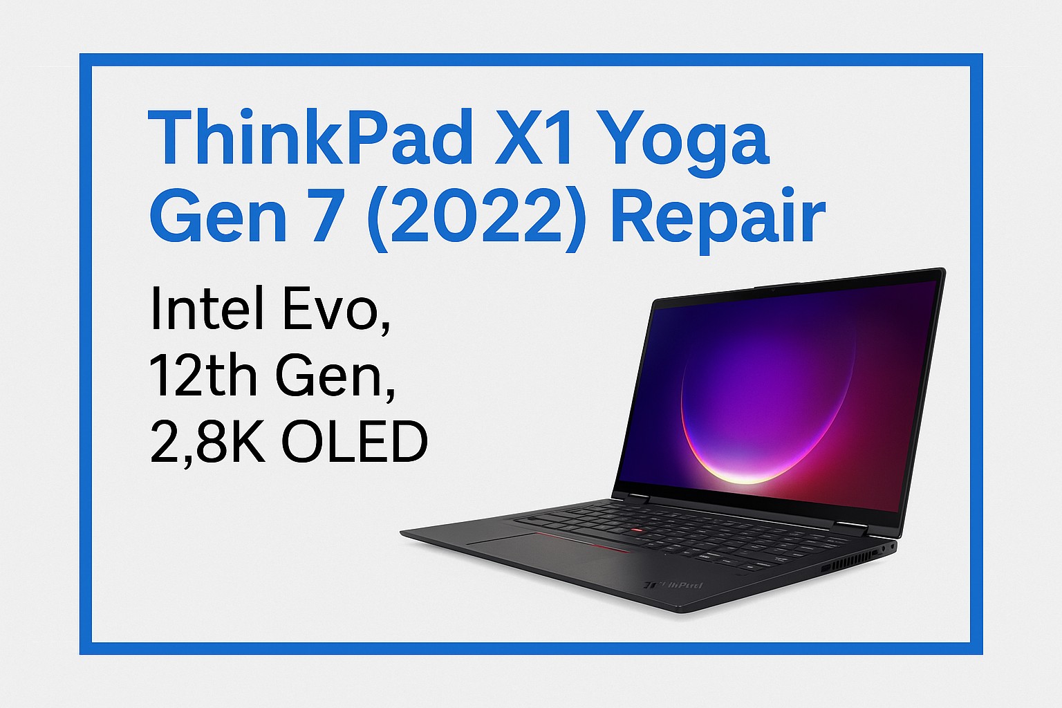 ThinkPad X1 Yoga Gen 7 Repair London